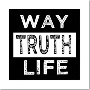 Way Truth Life Posters and Art